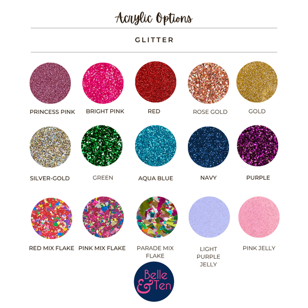 A color options chart for glitter acrylic paint flakes, showing 18 circular swatches labeled Princess Pink, Bright Pink, Red, Rose Gold, Gold, Silver-Gold, Green, Aqua Blue, Navy, Purple, Red Mix Flake, Pink Mix Flake, Parade Mix Flake, Light Purple Jelly, and Pink Jelly, with Belle & Ten branding at the bottom.