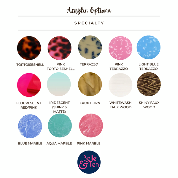 Chart of acrylic options with various specialty finishes and Belle & Ten logo.