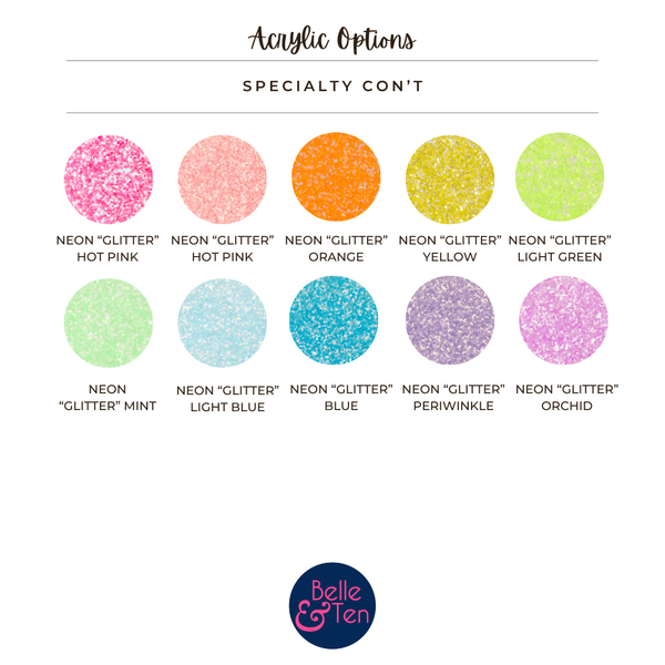 Color chart of specialty acrylic options with 'Belle & Ten' logo.